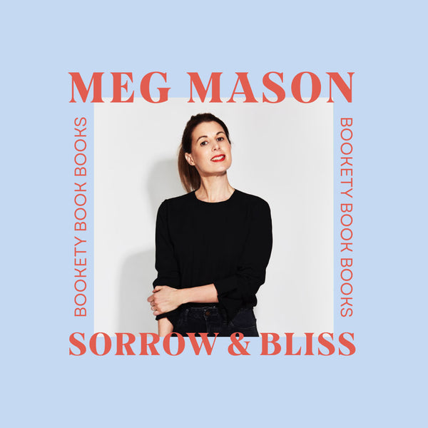 Q+A with Meg Mason author of Sorrow and Bliss