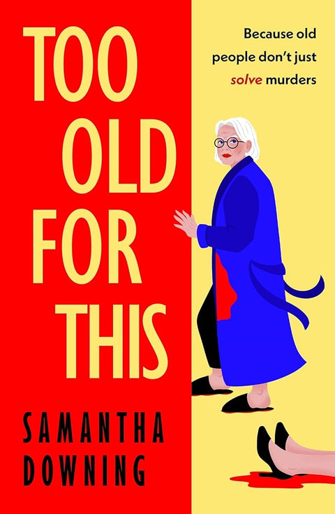 Too Old For This: A witty and suspenseful mystery from Sunday Times bestselling author cover image