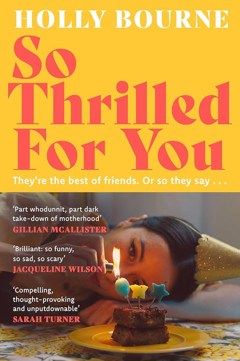 So Thrilled For You: the conversation-starting new novel from the bestselling author of How Do You Like Me Now? cover image