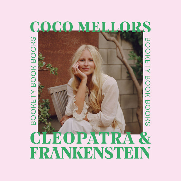 Q+A WITH COCO MELLORS - AUTHOR OF CLEOPATRA & FRANKENSTEIN