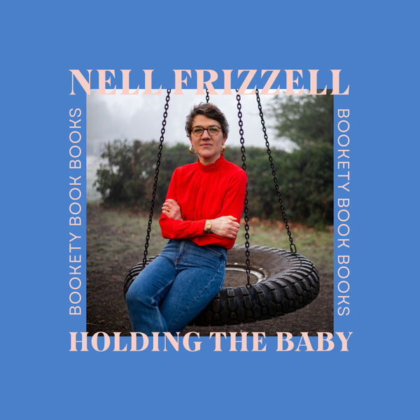 Q+A with Nell Frizzell author of Holding the Baby