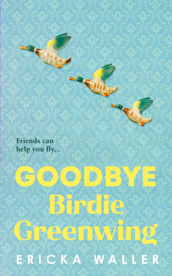Goodbye Birdie Greenwing