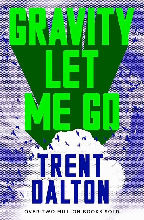 Gravity Let Me Go: The astonishing new novel from the bestselling author of BOY SWALLOWS UNIVERSE and LOLA IN THE MIRROR cover image