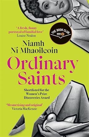 Ordinary Saints: The miraculous debut novel of family, grief, faith and queer identity, shortlisted for the Women's Prize Discoveries award cover image