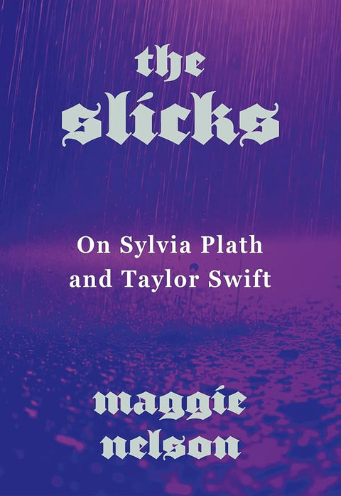 The Slicks: On Sylvia Plath and Taylor Swift cover image