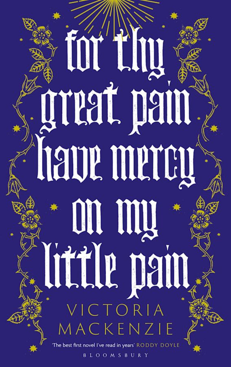 For Thy Great Pain Have Mercy On My Little Pain by Victoria MacKenzie