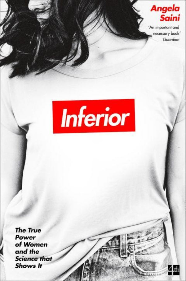Inferior - The True Power of Women and the Science that Shows It